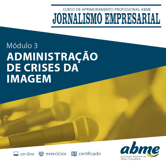 Jornalismo Empresarial - Módulo 3 - Administração de Crises de Imagem